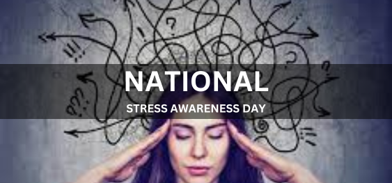 NATIONAL STRESS AWARENESS DAY [राष्ट्रीय तनाव जागरूकता दिवस]